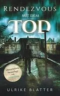 E-Book (epub) Rendezvous mit dem Tod von Ulrike Blatter