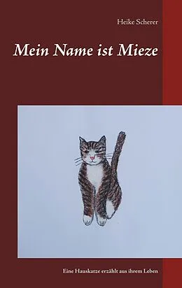 E-Book (epub) Mein Name ist Mieze von Heike Scherer
