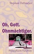 E-Book (epub) Oh, Gott. Ohnmächtiger. von Stephan Dettmeyer