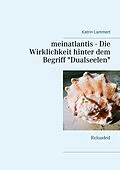E-Book (epub) meinatlantis - Die Wirklichkeit hinter dem Begriff "Dualseelen" von Katrin Lammert