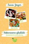 E-Book (epub) Histaminarm glücklich von Anna Jäger