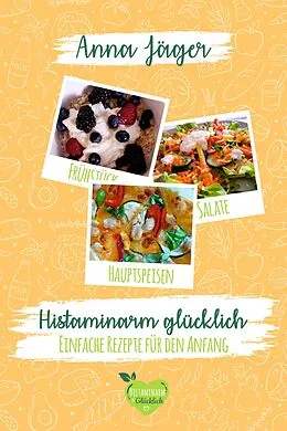 E-Book (epub) Histaminarm glücklich von Anna Jäger
