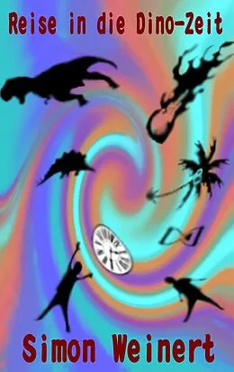 E-Book (epub) Reise in die Dino-Zeit von Simon Weinert