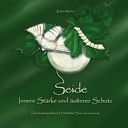 E-Book (epub) Seide - Innere Stärke und äußerer Schutz von Katrin Rabe