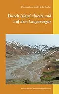 E-Book (epub) Durch Island abseits und auf dem Laugarvegur von Thomas Laue, Heike Sacher
