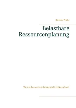 E-Book (epub) Belastbare Ressourcenplanung von Dietmar Prudix