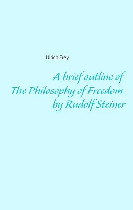 E-Book (epub) A brief outline of The Philosophy of Freedom by Rudolf Steiner von Ulrich Frey