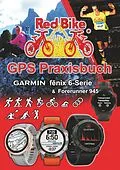E-Book (epub) GPS Praxisbuch Garmin fenix 6 -Serie/ Forerunner 945 von Nußdorf Redbike