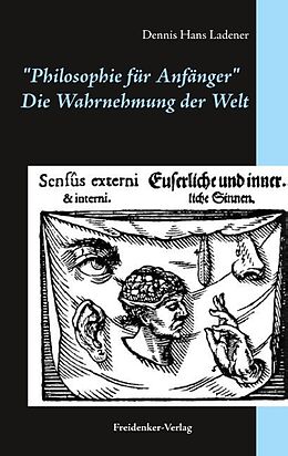 Kartonierter Einband Die Wahrnehmung der Welt von Dennis Hans Ladener