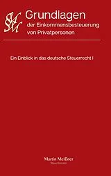Kartonierter Einband (Kt) Grundlagen der Einkommensbesteuerung von Privatpersonen von Martin Meißner