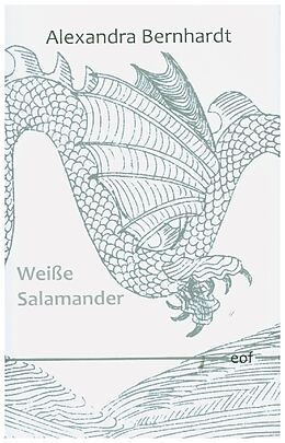 Fester Einband Weiße Salamander von Alexandra Bernhardt