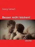 E-Book (epub) Besser nicht bücken! von Georg Gerlach