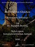E-Book (epub) Der Graf von Gleichen - Romantische Volkssage - Nebst einem historisch-kritischen Anhang und einer anatomischen Beschreibung der neuerlichen ausgegrabenen Gebeine von Heinrich Doering, Claudine Hirschmann, G. H. Thilow