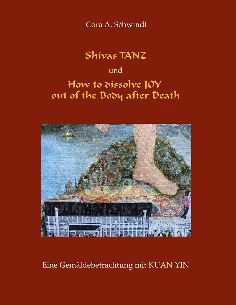 Shivas Tanz und How to dissolve JOY out of the Body after Death