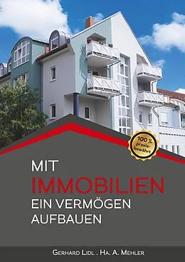 E-Book (epub) Mit Immobilien ein Vermögen aufbauen von Gerhard Lidl, Ha. A. Mehler