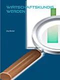 E-Book (epub) Wirtschaftskundig werden von Jörg Becker