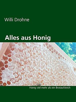 E-Book (epub) Alles aus Honig von Willi Drohne