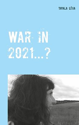 Couverture cartonnée War in 2021...? de Tayala Léha