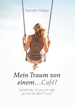 Kartonierter Einband Mein Traum von einem...Café? von Kerstin Kleber