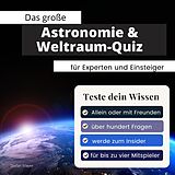 Kartonierter Einband Das große Astronomie &amp; Weltraum-Quiz für Experten und Einsteiger von Stefan Mayer