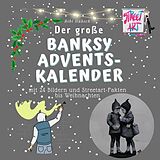 Kartonierter Einband Der große Banksy-Adventskalender von Bibi Hübsch