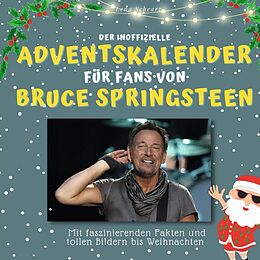 Kartonierter Einband Der inoffizielle Adventskalender für Fans von Bruce Springsteen von Lena Schwarz