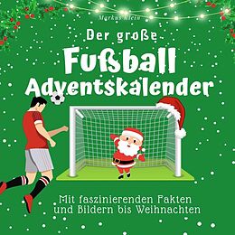 Kartonierter Einband Der große Fußball-Adventskalender von Markus Klein