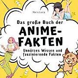 Kartonierter Einband Das große Buch der Anime-Fakten von Marco Lustig