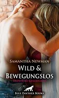 E-Book (epub) Wild & Bewegungslos | Erotische Geschichte von Samantha Newman