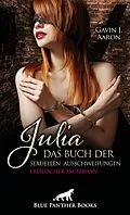 E-Book (epub) Julia - Das Buch der sexuellen Ausschweifungen | Erotischer SM-Roman von Gavin J. Aaron