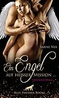 E-Book (epub) Ein Engel auf heißer Mission ... | Erotischer Roman von Sabine Neb