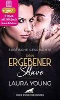 E-Book (epub) Dein ergebener Sklave | Erotik Audio Story | Erotisches Hörbuch von Laura Young