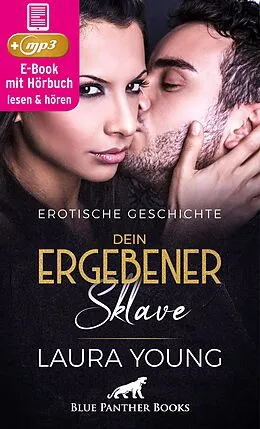 E-Book (epub) Dein ergebener Sklave | Erotik Audio Story | Erotisches Hörbuch von Laura Young