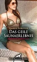 E-Book (epub) Das geile Saunaerlebnis | Erotische Geschichte von Amber Forster