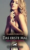 E-Book (epub) Das erste Mal | Erotische Geschichte von Amber Forster