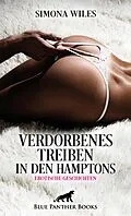 E-Book (epub) Verdorbenes Treiben in den Hamptons | Erotische Geschichten von Simona Wiles