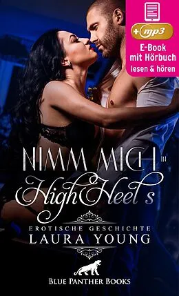 E-Book (epub) Nimm mich in HighHeels | Erotik Audio Story | Erotisches Hörbuch von Laura Young