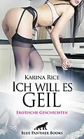 E-Book (pdf) Ich will es geil | 11 heiße erotische Geschichten von Karina Rice
