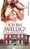 E-Book (pdf) Ich bin willig! Erotische Geschichten von Pamela Ritchey