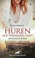 E-Book (epub) Huren auf Wanderschaft | Erotischer SM-Roman von Cole Roberts