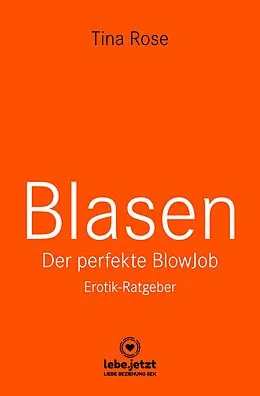 E-Book (pdf) Blasen - Der perfekte Blowjob | Erotischer Ratgeber von Tina Rose