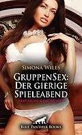 E-Book (epub) GruppenSex: Der gierige Spieleabend | Erotische Geschichte von Simona Wiles
