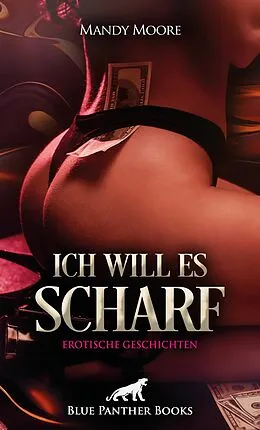 E-Book (pdf) Ich will es scharf | 8 Geile erotische Geschichten von Mandy Moore, Christy Brown, Holly Rose