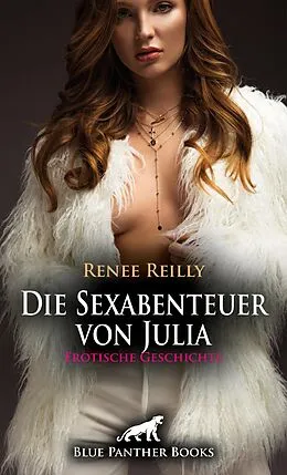 E-Book (epub) Die Sexabenteuer von Julia | Erotische Geschichte von Renee Reilly