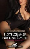 E-Book (epub) Hotelzimmer für eine Nacht | Erotische Geschichte von Jennifer Carpenter