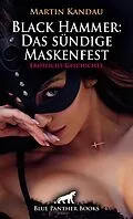 E-Book (epub) Black Hammer: Das sündige Maskenfest | Erotische Geschichte von Martin Kandau
