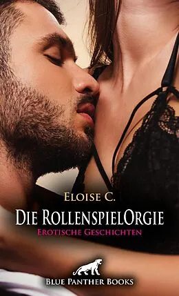 E-Book (epub) Die RollenspielOrgie | Erotische Geschichten von Eloise C.