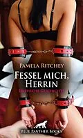 E-Book (pdf) Fessel mich, Herrin | Erotische Geschichte von Pamela Ritchey