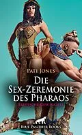 E-Book (pdf) Die Sex-Zeremonie des Pharaos | Erotische Geschichte von Pati Jones