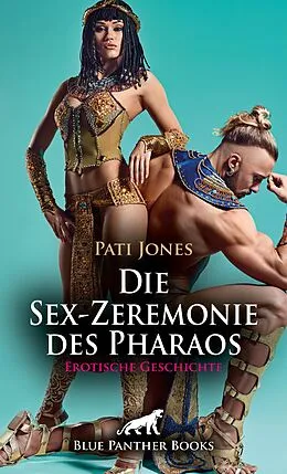 E-Book (pdf) Die Sex-Zeremonie des Pharaos | Erotische Geschichte von Pati Jones